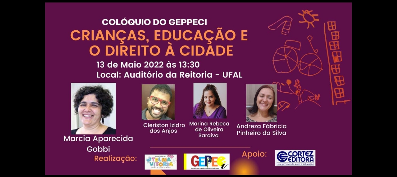 Colóquio do GEPPECI: crianças, educação e o direito à cidade.