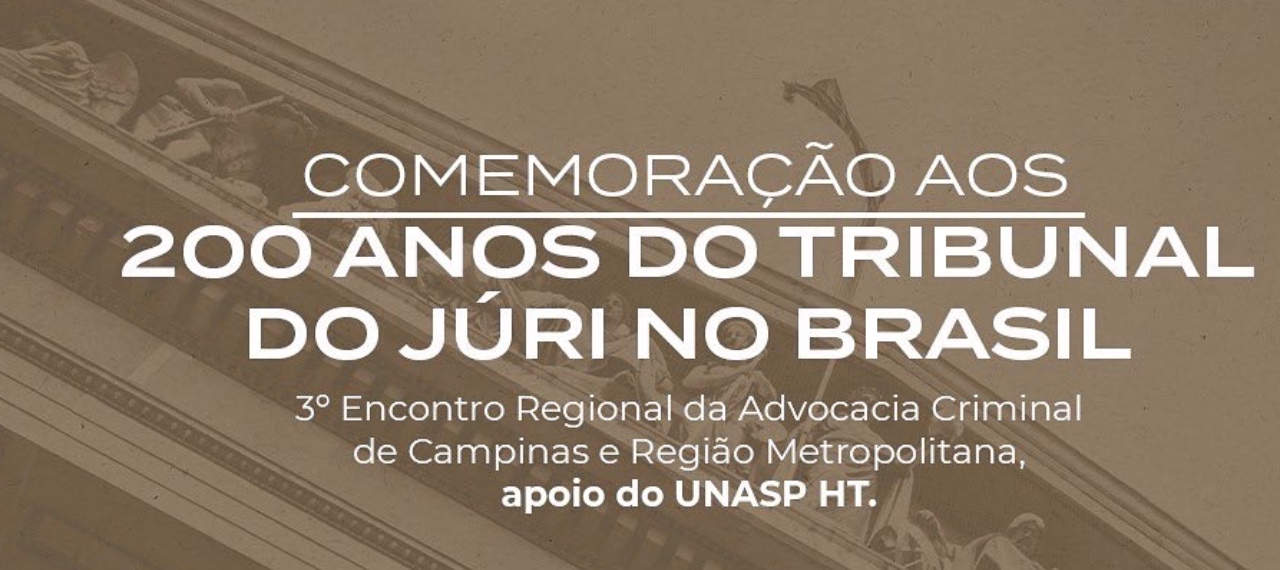 3º ENCONTRO DA ADVOCACIA CRIMINAL DE CAMPINAS E REGIÃO METROPOLITANA