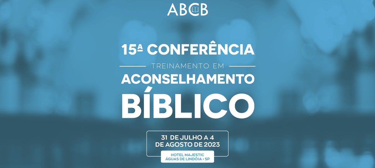 15ª Conferência de Treinamento em Aconselhamento Bíblico