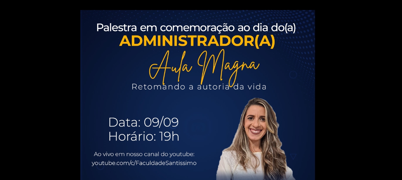 Palestra em comemoração ao dia do(a) administrador(a) e aula magna!