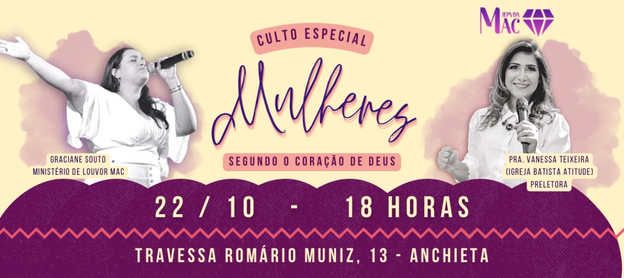 Culto especial - Mulheres segundo o coração de Deus.