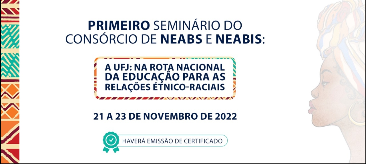 Consórcio de NEABs e NEABIs: a UFJ na Rota Nacional da Educação Para as Relações Étnico-Raciais