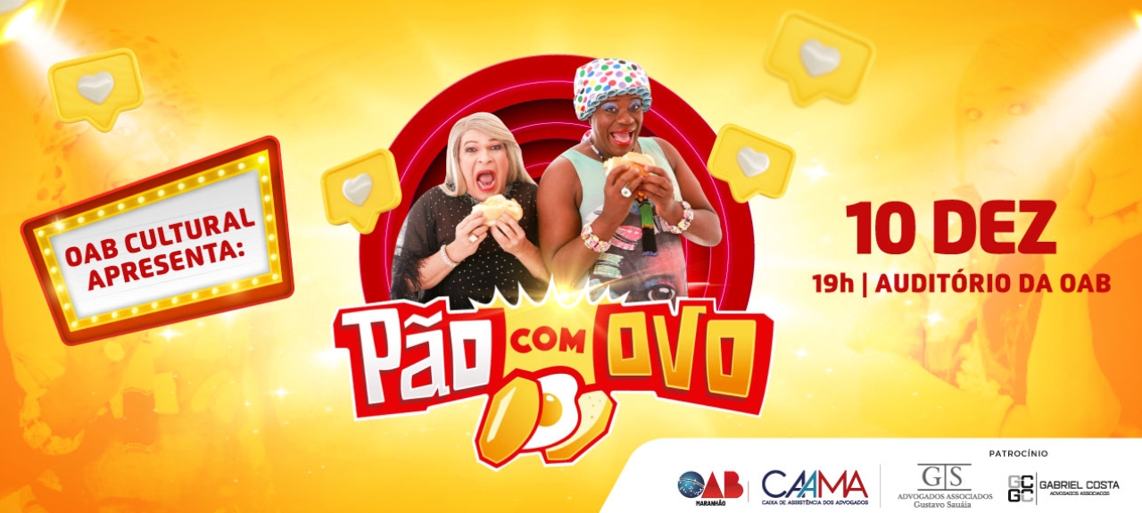 COMÉDIA PÃO COM OVO
