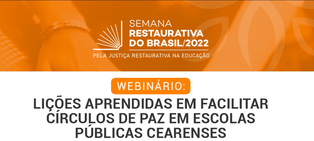 Webinário: Lições aprendidas em facilitar círculos de paz em escolas públicas cearenses