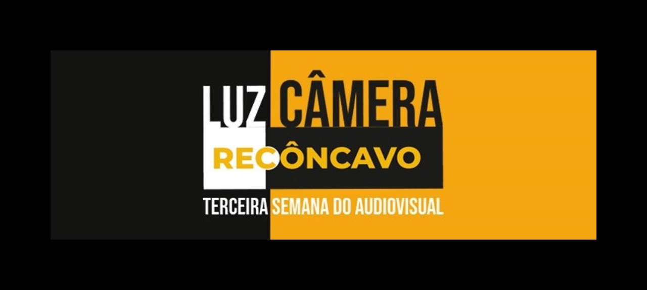 III Semana do Audiovisual: Luz, Câmera, Recôncavo