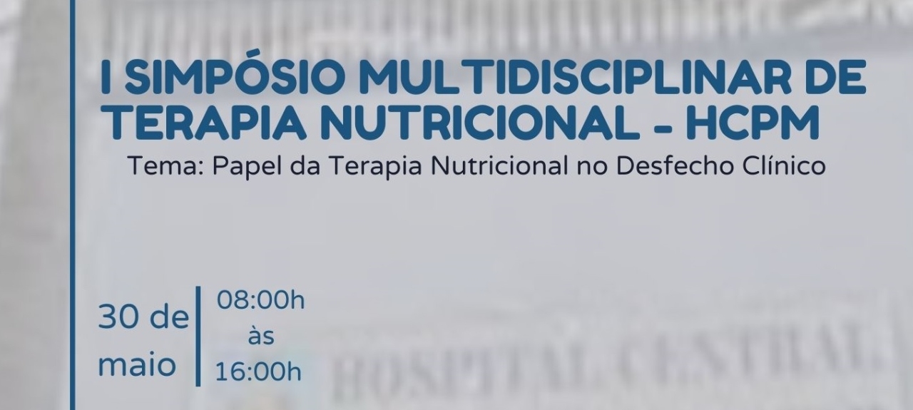 I Simpósio Multidisciplinar de Terapia Nutricional do Hospital Central da Polícia Militar