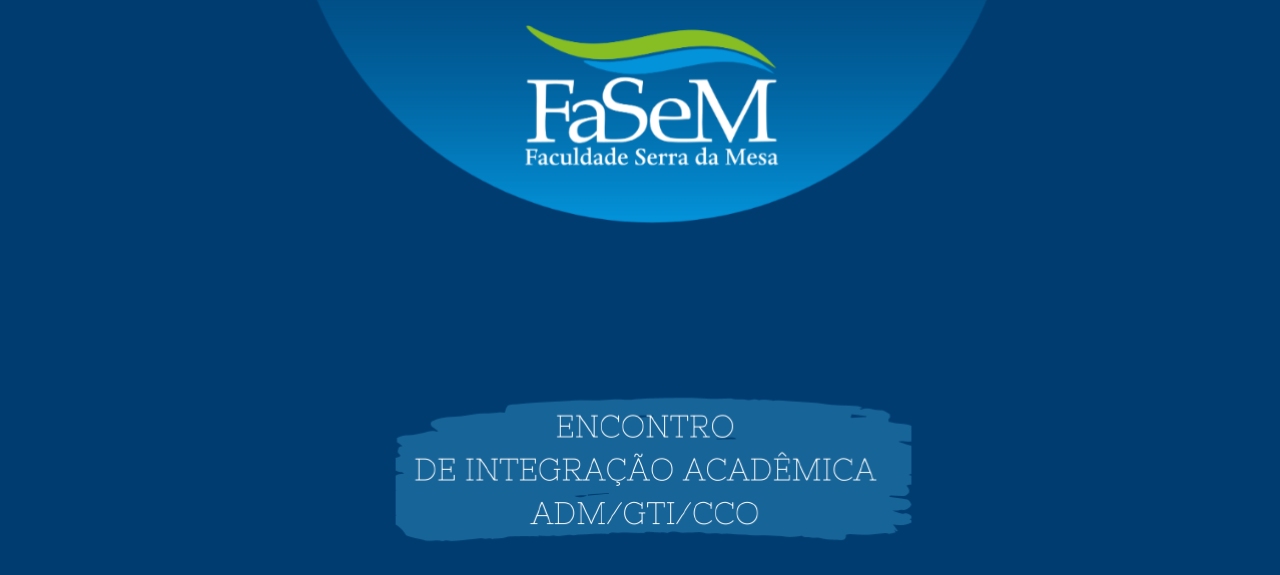 Encontro de Integração Acadêmica (ADM-CCO-GTI)