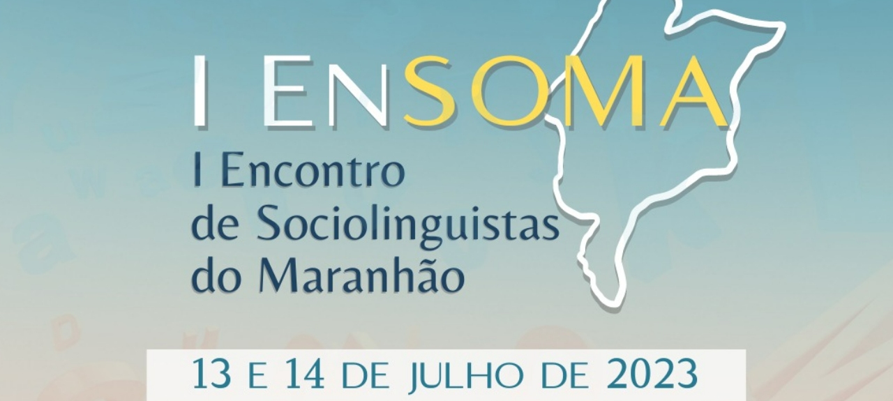 I ENCONTRO DE SOCIOLINGUÍSTICA DO MARANHÃO - I ENSOMA