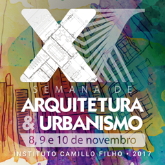 X SEMANA DE ARQUITETURA E URBANISMO DO ICF