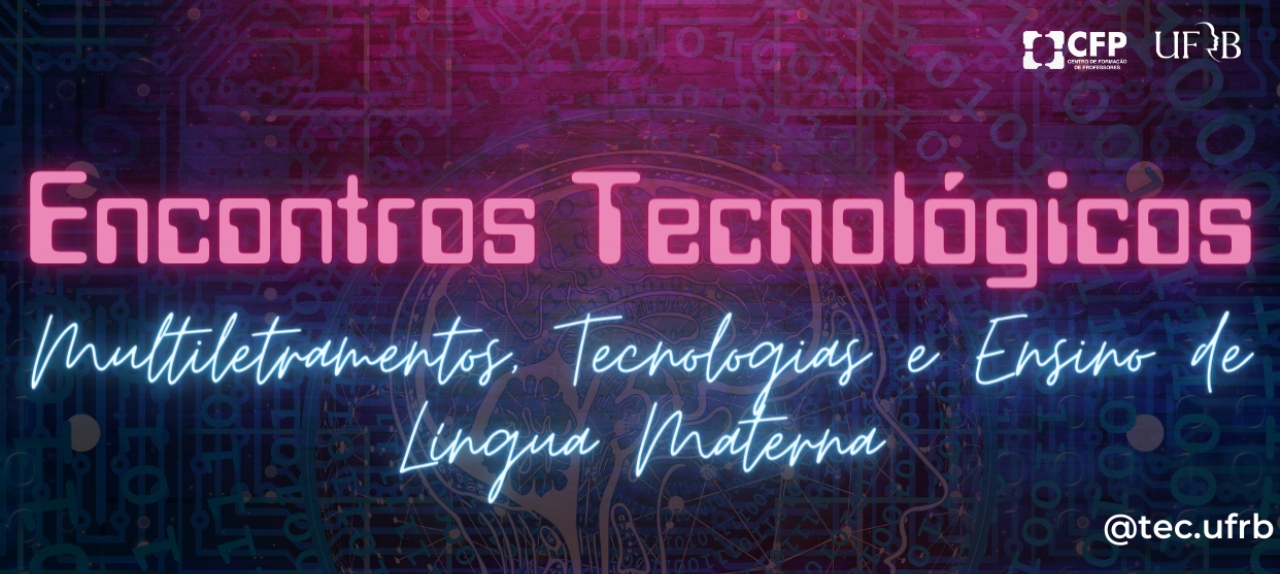 Encontros Tecnológicos: Multiletramentos, Tecnologias e Ensino de Língua Materna