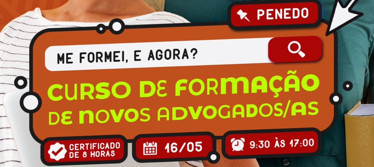 CURSO DE FORMAÇÃO PARA NOVOS ADVOGADOS - PENEDO