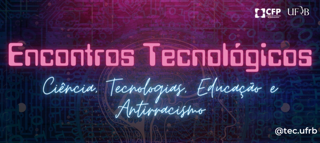 Encontros Tecnológicos: Ciência, Tecnologias, Educação e Antirracismo