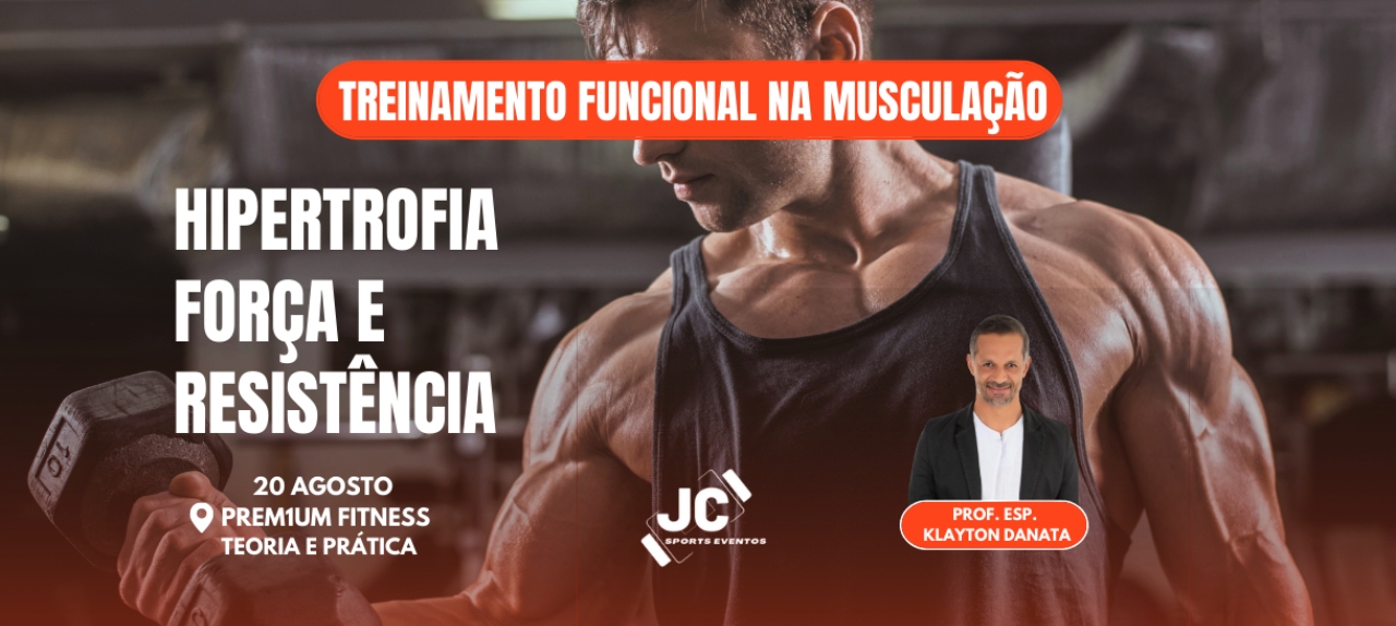 TREINAMENTO FUNCIONAL NA MUSCULAÇÃO: HIPERTROFIA, FORÇA E RESISTÊNCIA