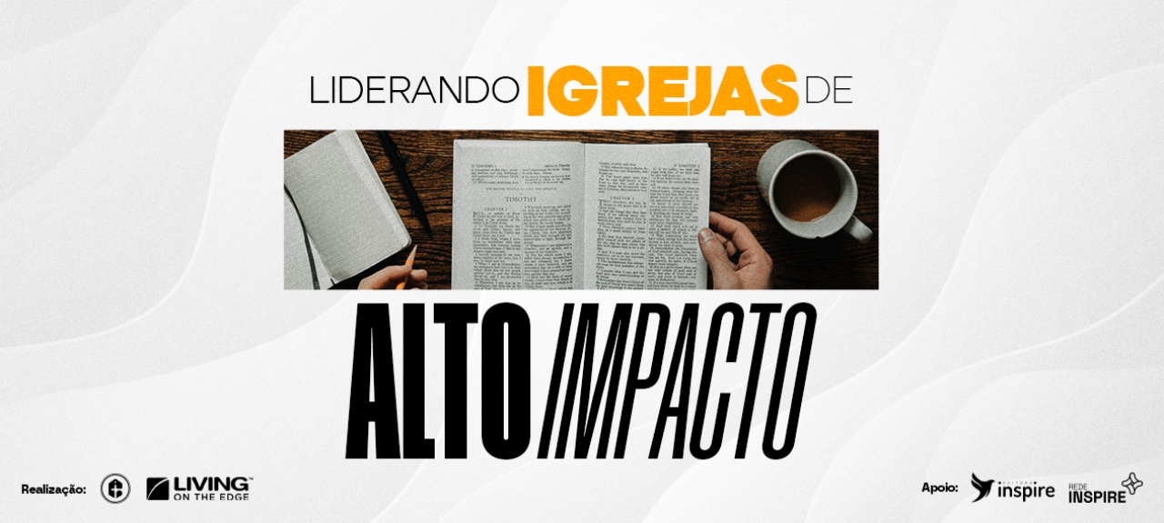 LIDERANDO IGREJAS DE ALTO IMPACTO