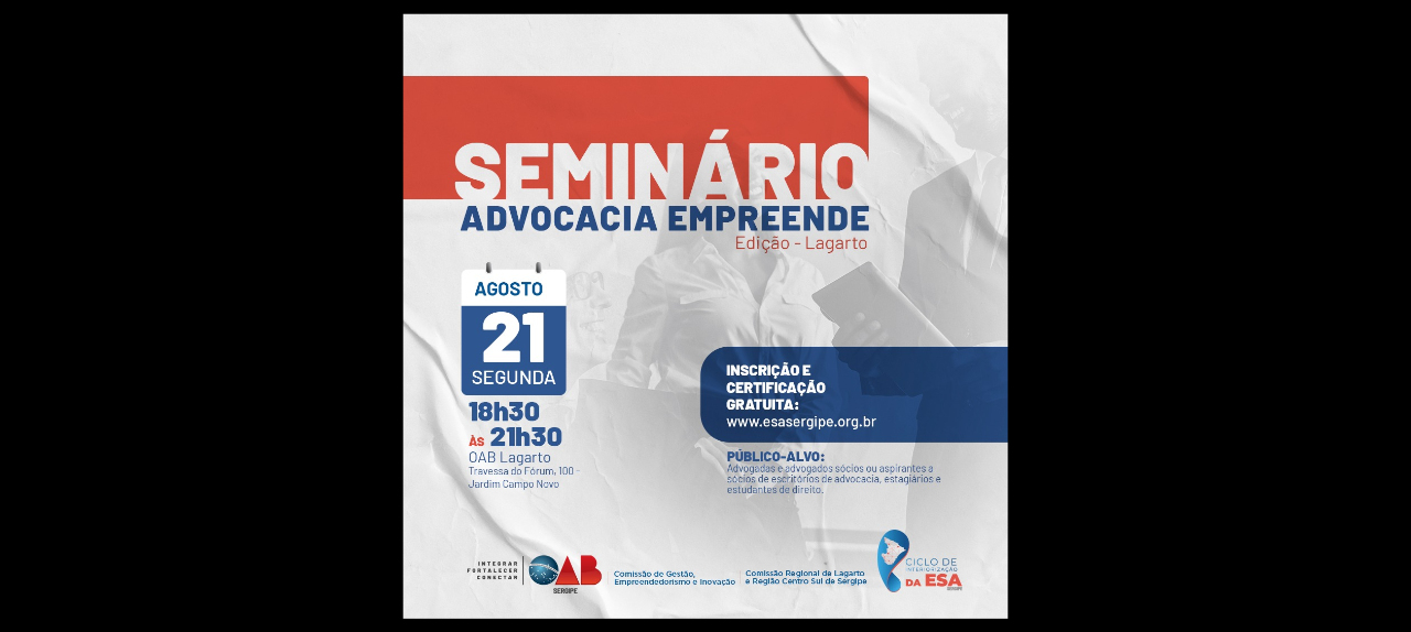 SEMINÁRIO ADVOCACIA EMPREENDE - Edição – Lagarto