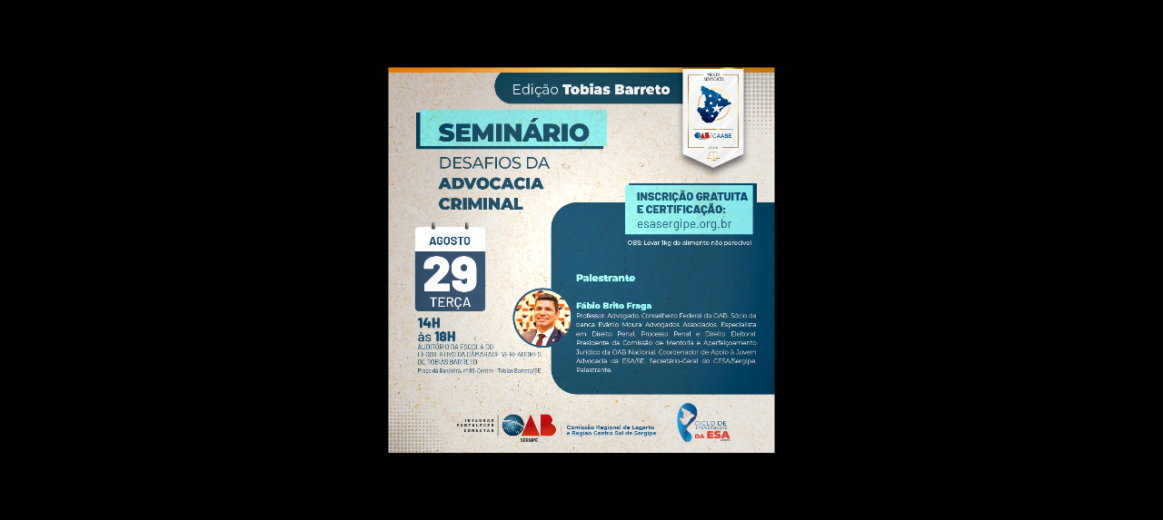 SEMINÁRIO DESAFIOS DA ADVOCACIA CRIMINAL - Edição Tobias Barreto