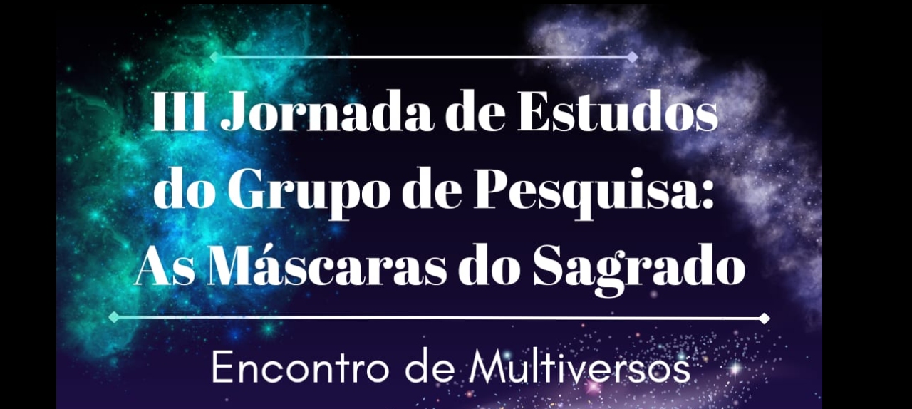 III Jornada de Estudos do Grupo de Pesquisa: As Máscaras do Sagrado