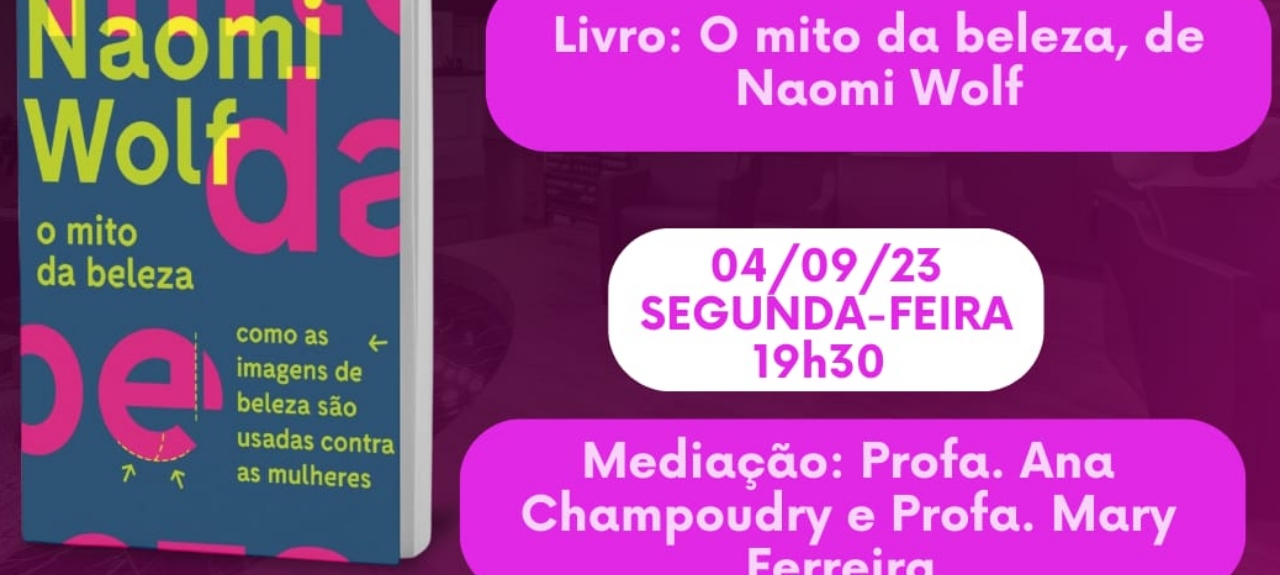 Clube de Leitura do GEPPLEM - Leitura do Livro do Mês: O Mito da beleza de Naomi Wolf