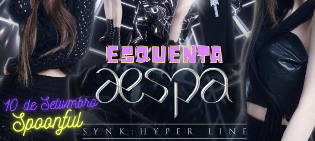 ESQUENTA AESPA - SYNK HYPE TOUR 2023 (10 DE SETEMBRO)
