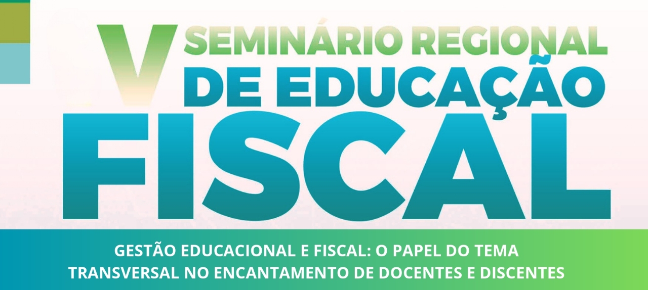 V Seminário Regional de Educação Fiscal