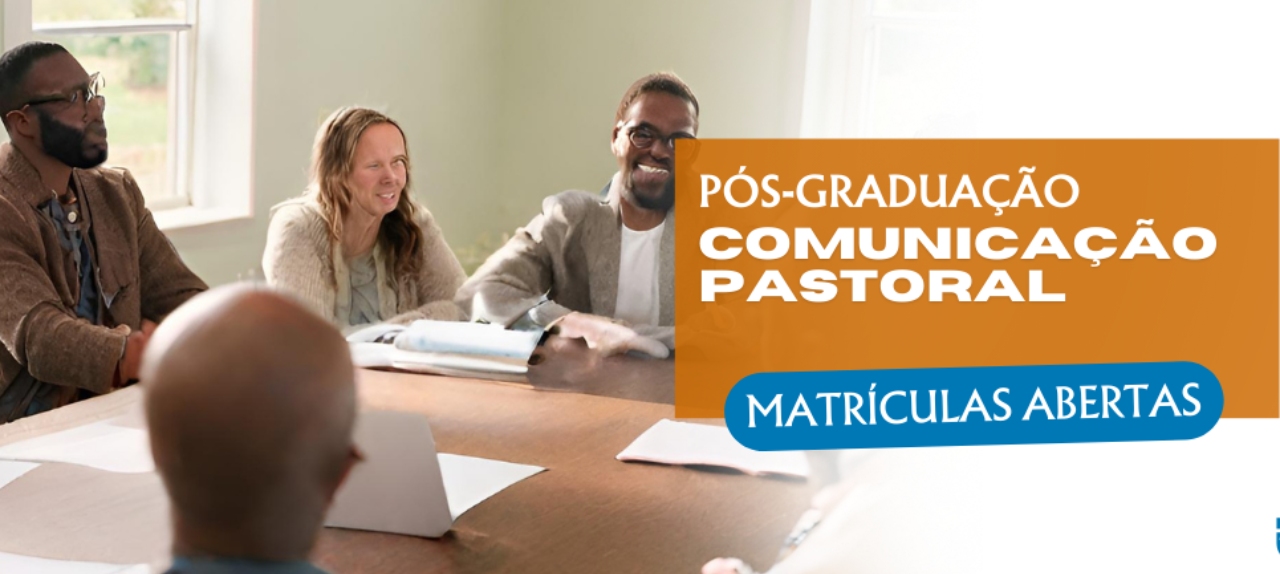 PÓS-GRADUAÇÃO EM COMUNICAÇÃO PASTORAL