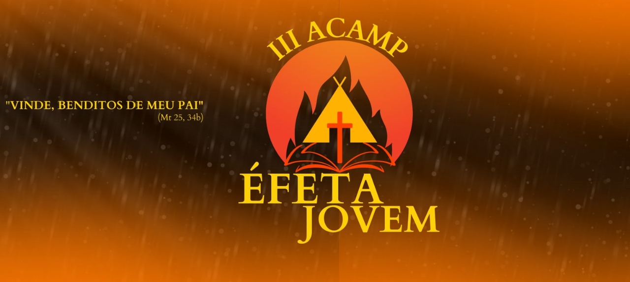 ACAMPAMENTO ÉFETA JOVEM 2024
