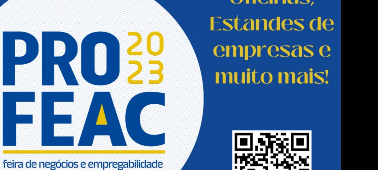 1ª PROFEAC: Feira das Profissões e Empregabilidade da FEAC