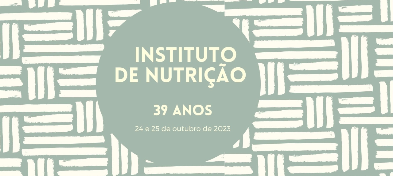 39 anos do Instituto de Nutrição