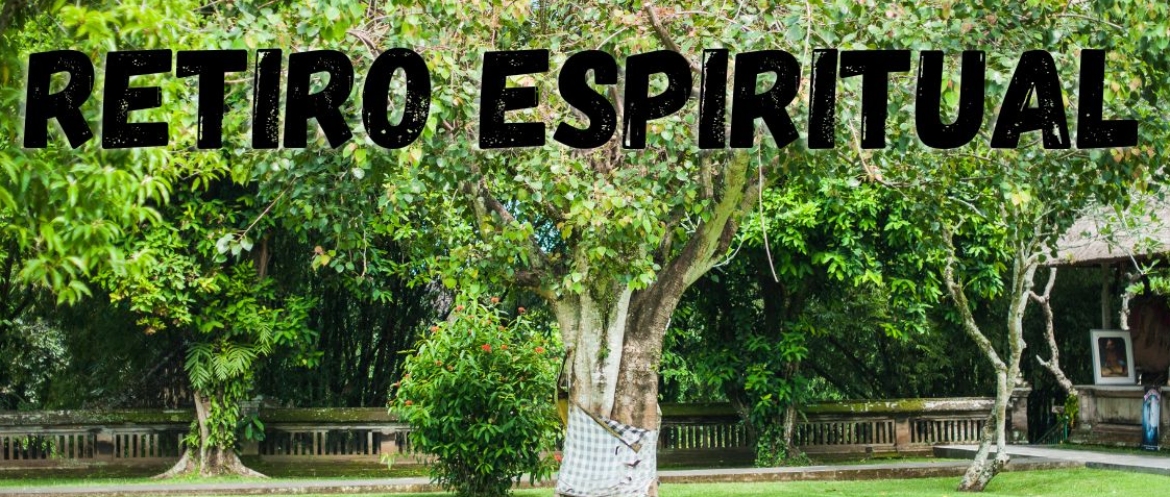 RETIRO ESPIRITUAL 2024