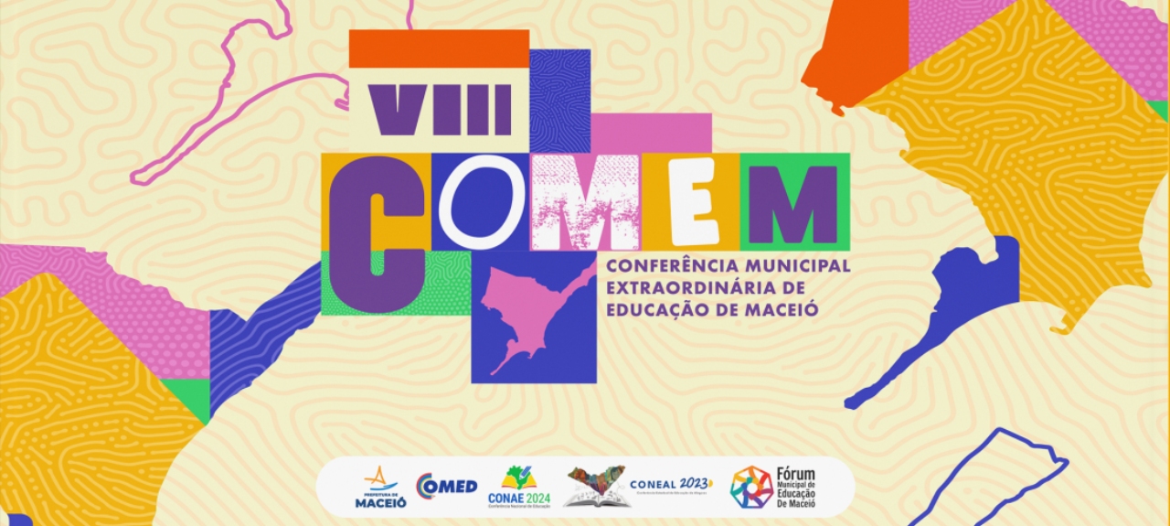 VIII CONFERÊNCIA MUNICIPAL EXTRAORDINÁRIA DE EDUCAÇÃO DE MACEIÓ (VIII COMEM)