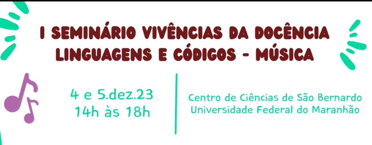 I Seminário Vivências da Docência: Linguagens e Códigos - Música