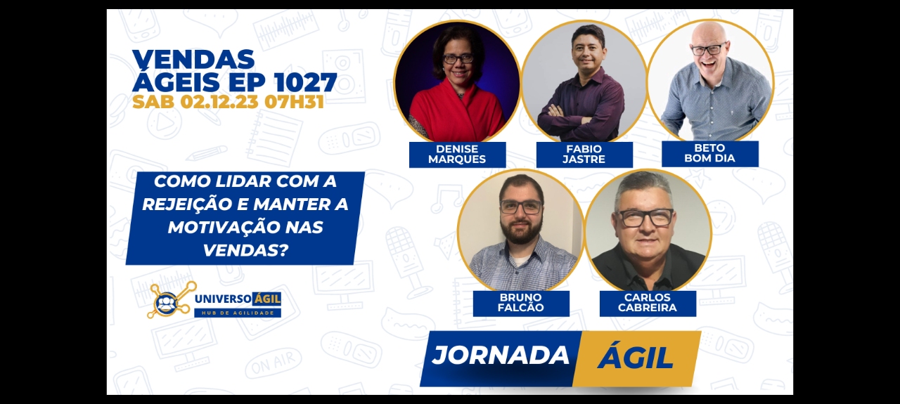 #JornadaAgil731 E1027 #VendasÁgeis Como lidar com a rejeição