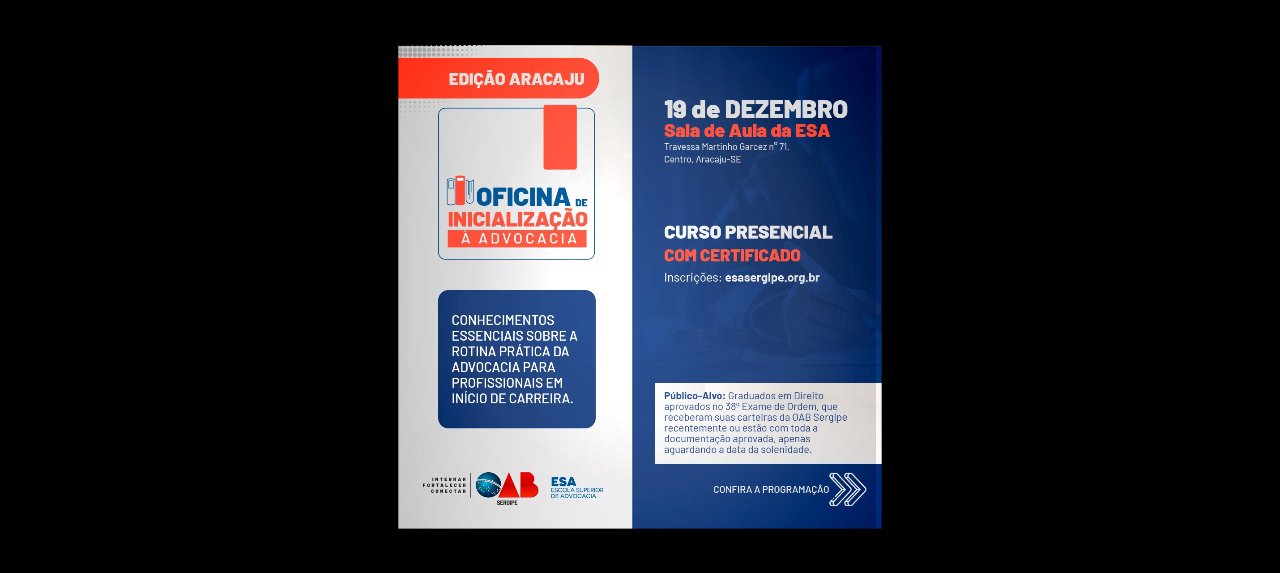 OFICINA DE INICIALIZAÇÃO À ADVOCACIA  - CONHECIMENTOS ESSENCIAIS SOBRE A ROTINA PRÁTICA DA ADVOCACIA PARA PROFISSIONAIS EM INÍCIO DE CARREIRA.