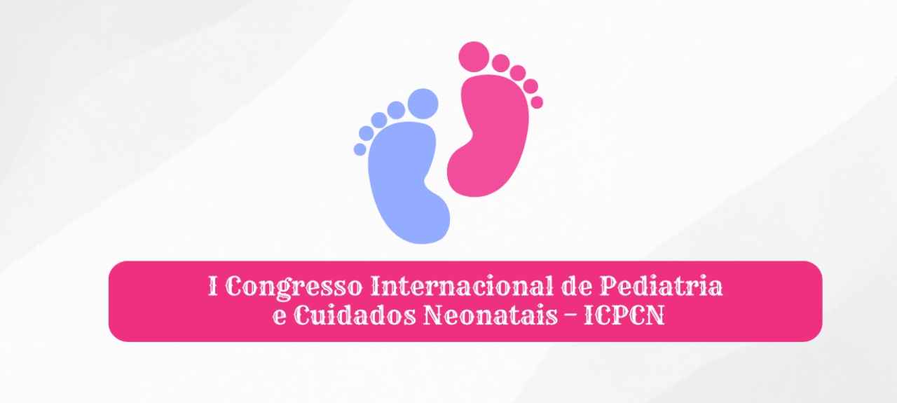 I Congresso Internacional de Pediatria e Cuidados Neonatais – ICPCN