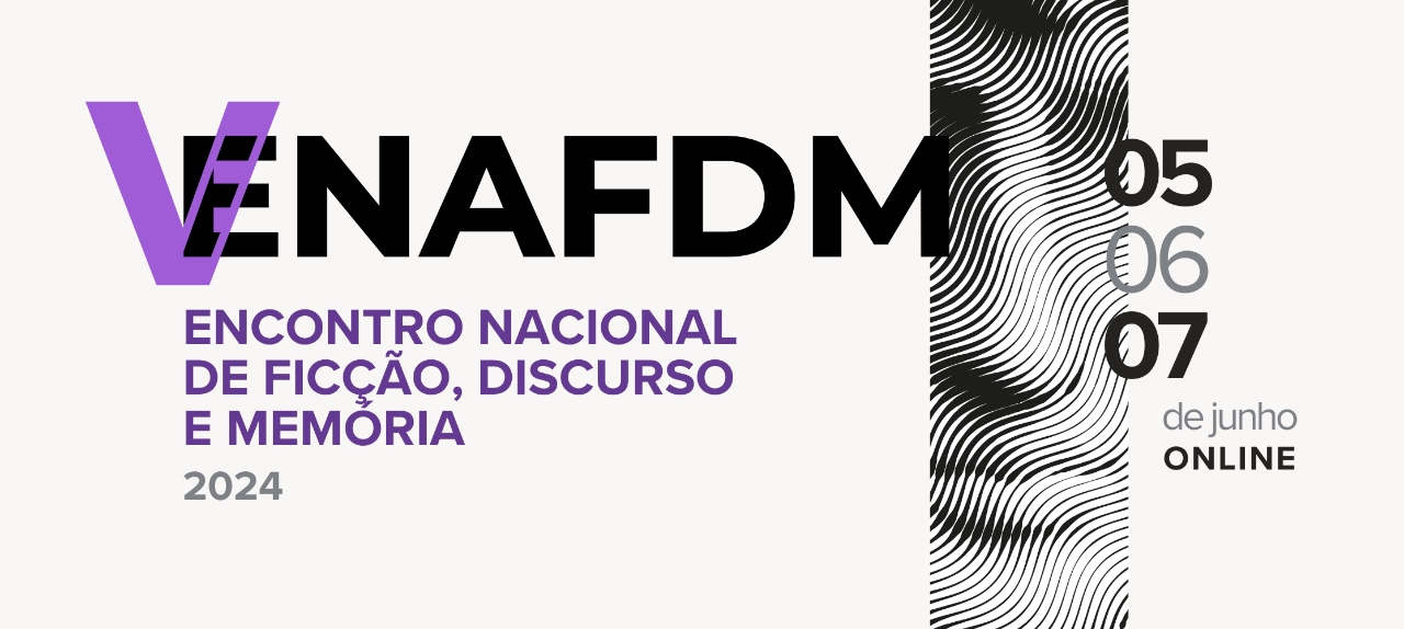 V ENAFDM - Encontro Nacional de Ficção, Discurso e Memória