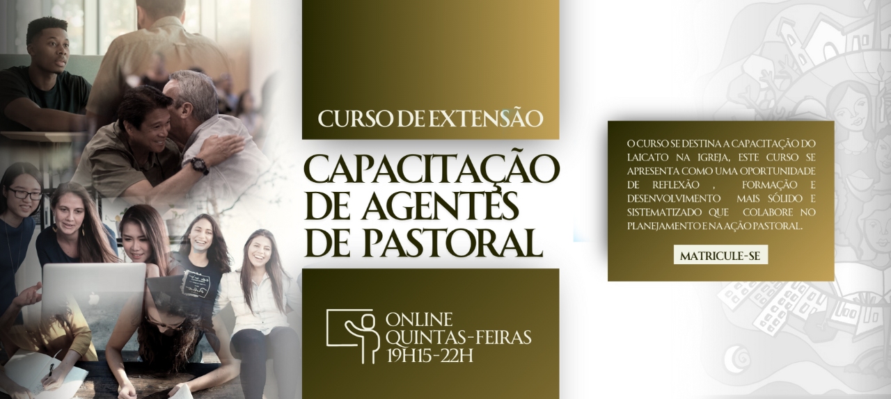 CURSO DE EXTENSÃO/APERFEIÇOAMENTO EM CAPACITAÇÃO DE AGENTES DE PASTORAL