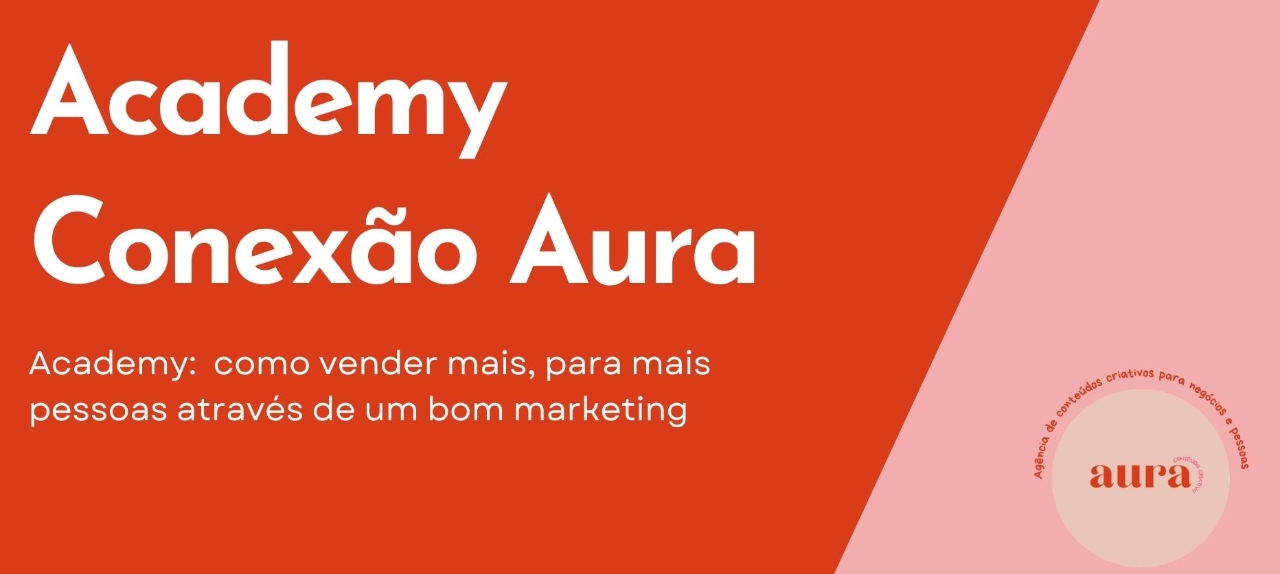 Conexão Aura: como vender mais, para mais pessoas através de um bom marketing?