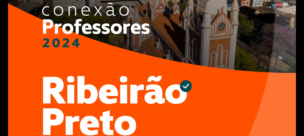 Conexão Professores 2024 - Ribeirão Preto