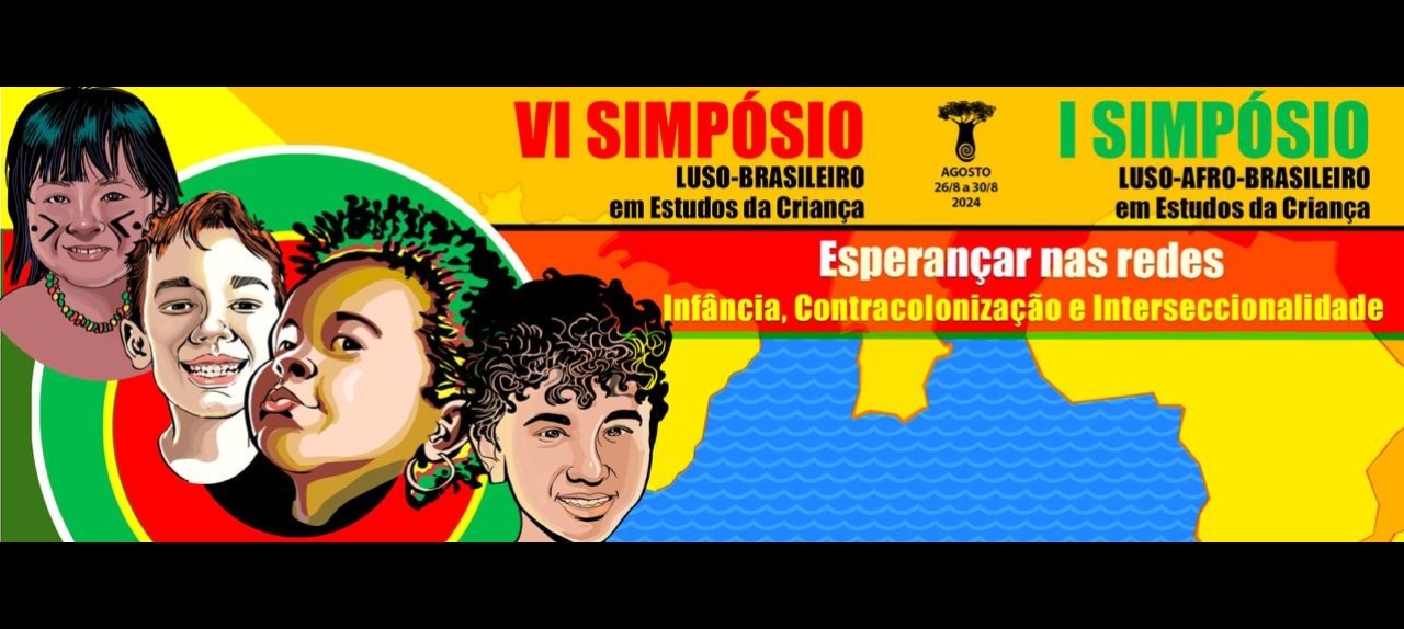 VI Simpósio Luso-Brasileiro / I Simpósio Luso-Afro-Brasileiro em Estudos da Criança