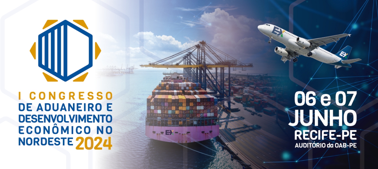 I Congresso de Aduaneiro e Desenvolvimento Econômico no Nordeste
