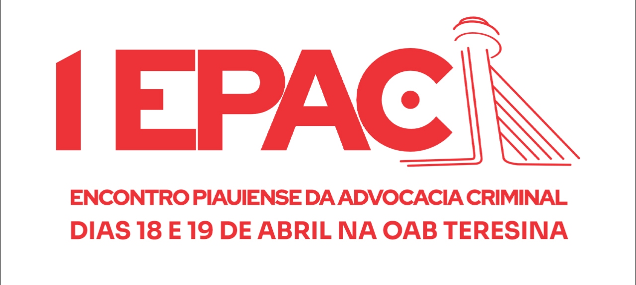 EPAC - Encontro Piauiense da Advocacia Criminal