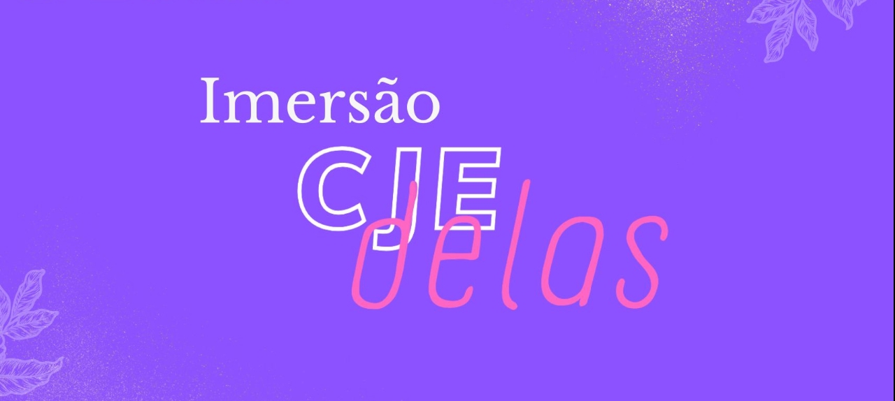 Imersão - CJE Delas (2024)