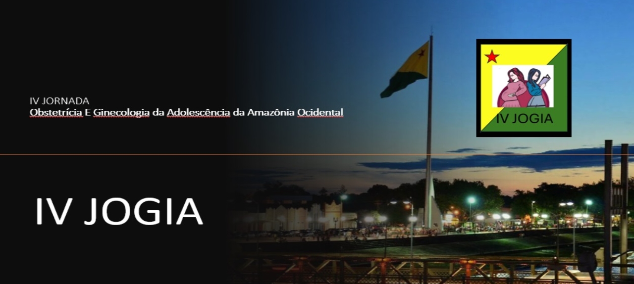 IV JOGIA - Jornada de Obstetrícia e Ginecologia da Adolescência da Amazônia Ocidental