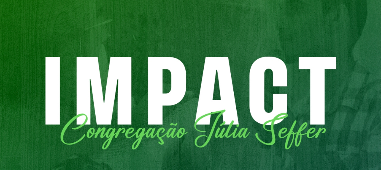 IMPACT CONGREGAÇÃO BATISTA - JULIA SEFFER