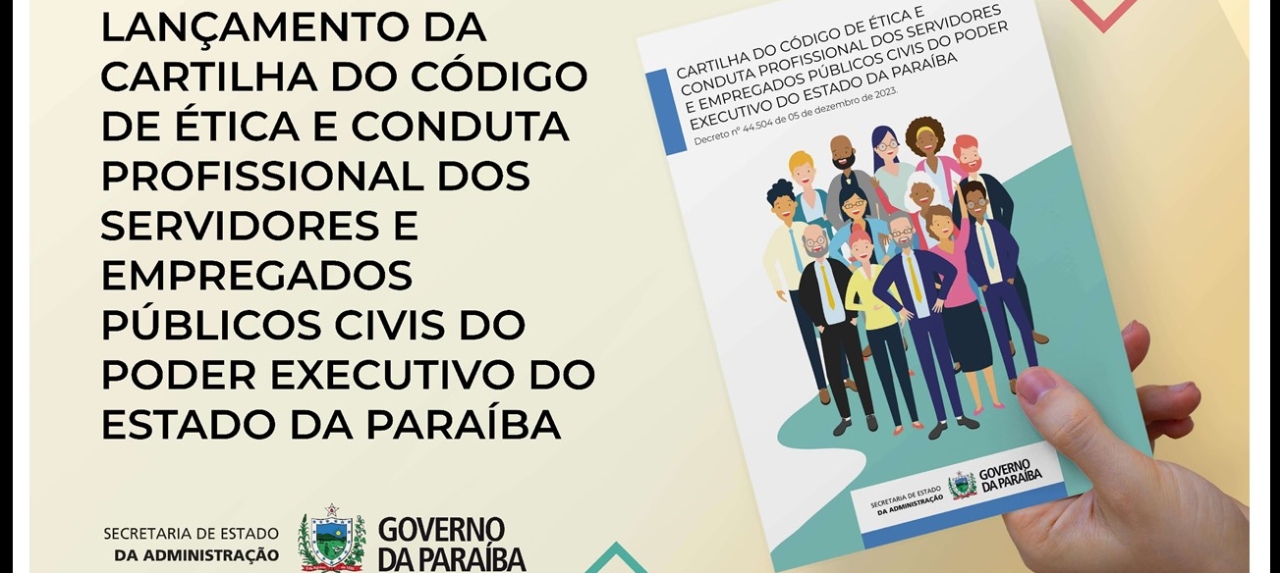 LANÇAMENTO DA CARTILHA DO CÓDIGO DE ÉTICA E CONDUTA DO ESTADO DA PARAÍBA