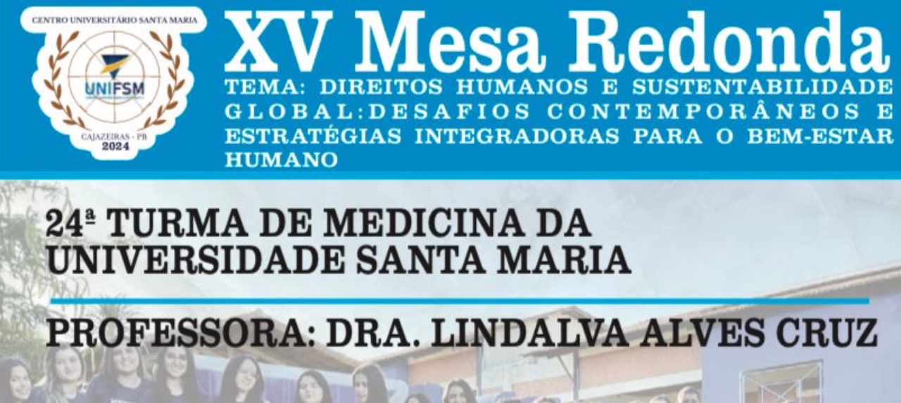 XV MESA REDONDA - DIREITOS HUMANOS E SUSTENTABILIDADE GLOBAL: DESAFIOS CONTEMPORÂNEOS E ESTRATÉGIAS INTEGRADORAS PARA O BEM-ESTAR HUMANO