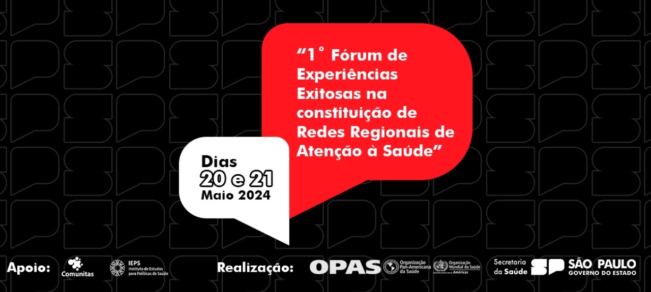 1º Fórum de Experiências Exitosas na constituição de Redes Regionais de Atenção à Saúde