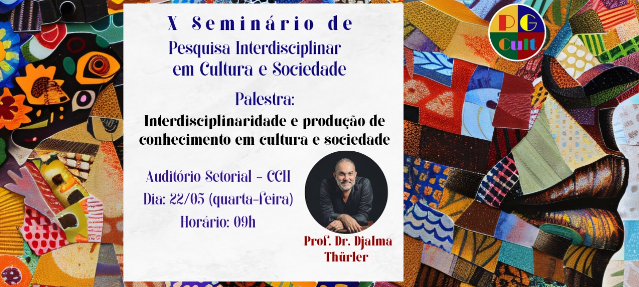 Conferência: Interdisciplinaridade e produção de conhecimento em cultura e sociedade