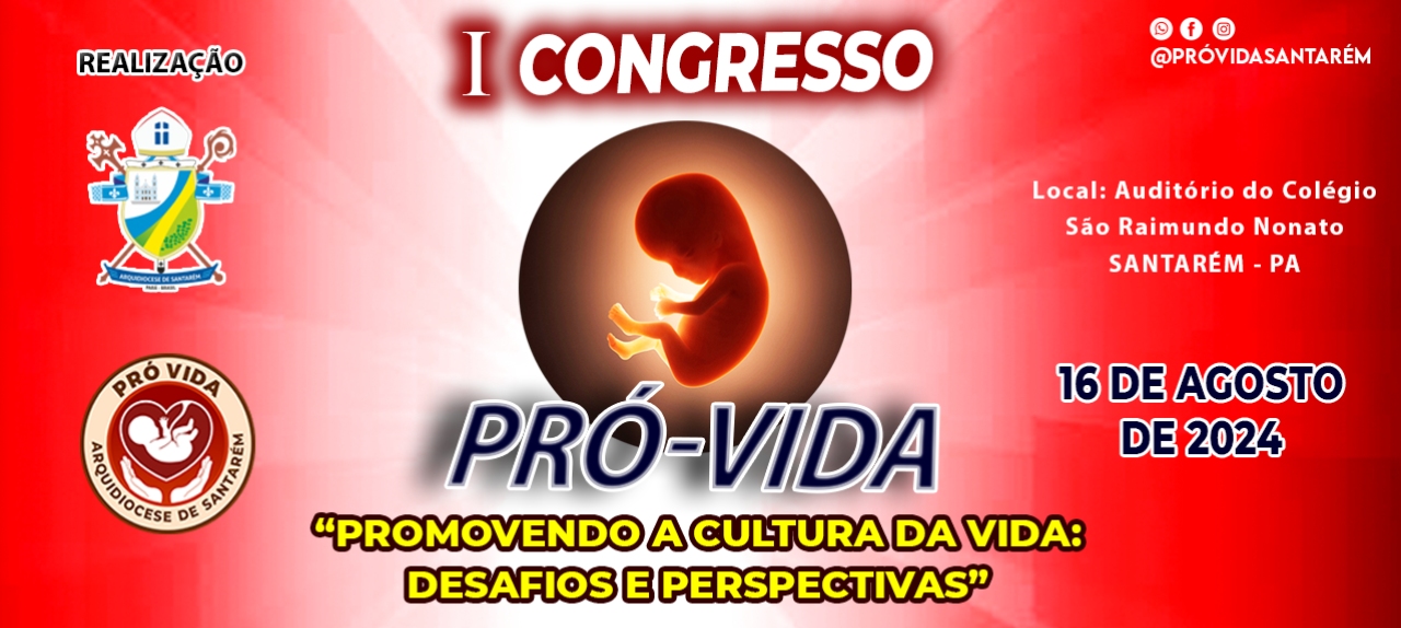 1º CONGRESSO PRÓ-VIDA / ARQUIDIOCESE DE SANTARÉM - PA