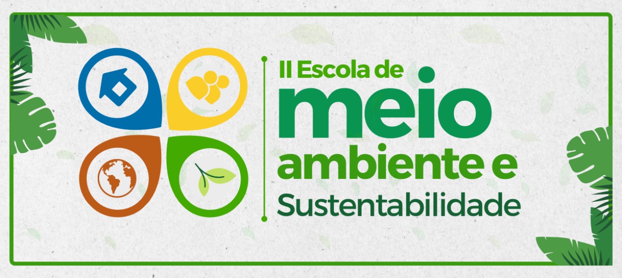 VII Escola de Verão e II Escola de Meio Ambiente e Sustentabilidade